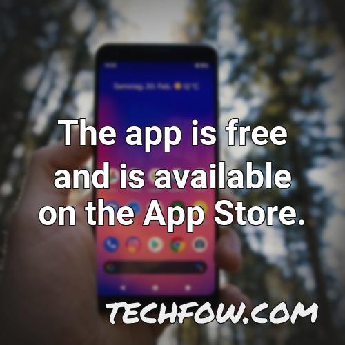 the app is free and is available on the app store