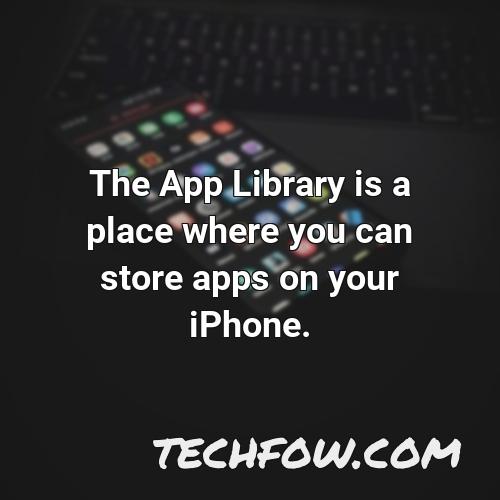 the app library is a place where you can store apps on your iphone