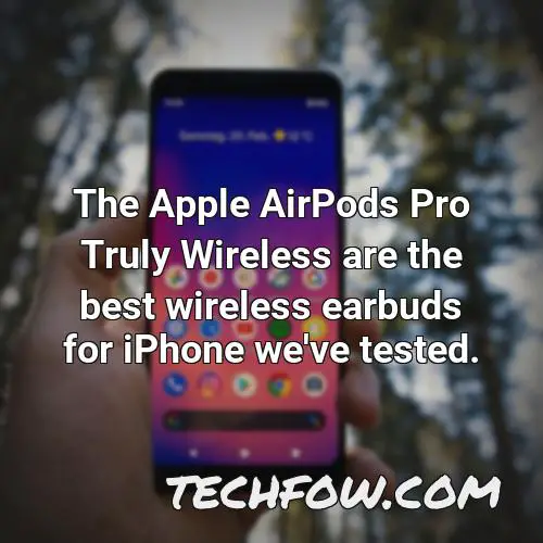 the apple airpods pro truly wireless are the best wireless earbuds for iphone we ve tested 2