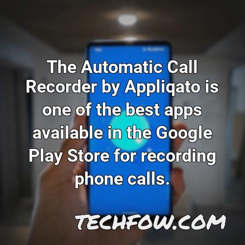 the automatic call recorder by appliqato is one of the best apps available in the google play store for recording phone calls