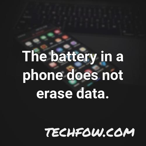 the battery in a phone does not erase data