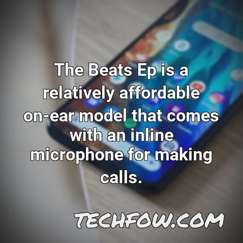 the beats ep is a relatively affordable on ear model that comes with an inline microphone for making calls