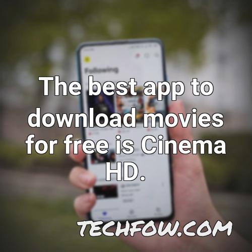 the best app to download movies for free is cinema hd