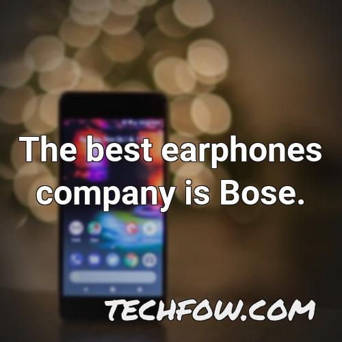 the best earphones company is bose