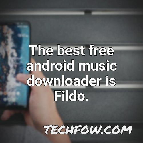 the best free android music downloader is fildo