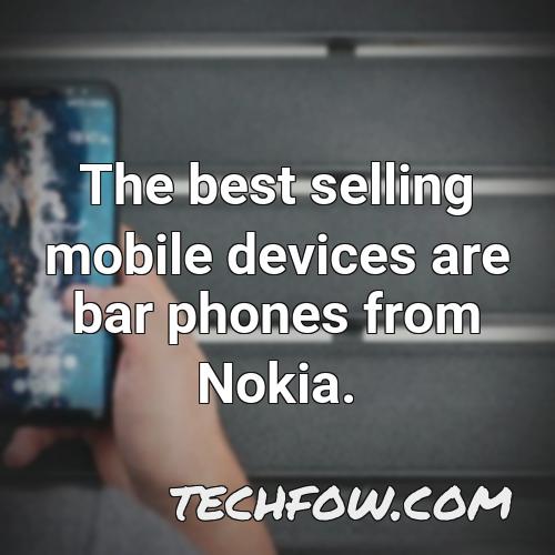 the best selling mobile devices are bar phones from nokia