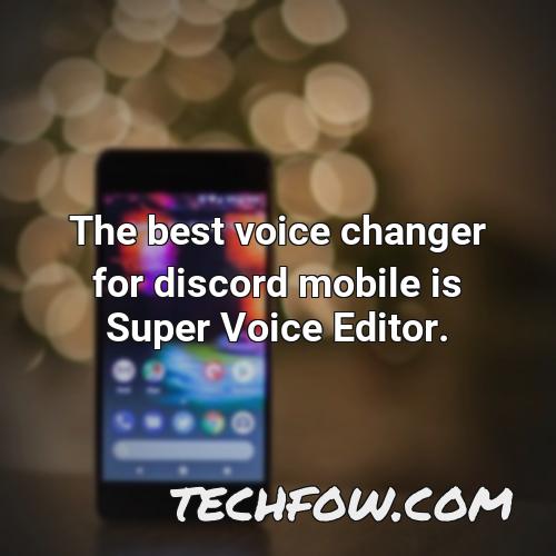 the best voice changer for discord mobile is super voice editor