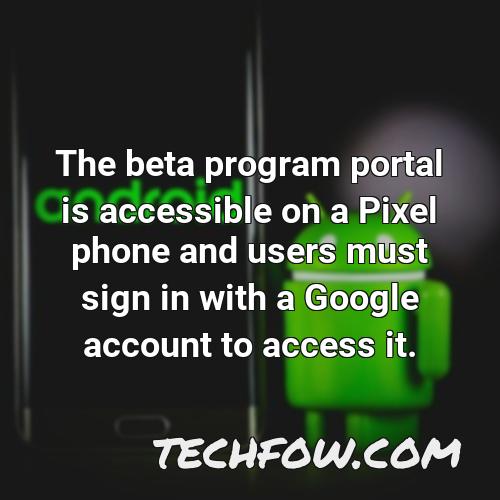 the beta program portal is accessible on a pixel phone and users must sign in with a google account to access it