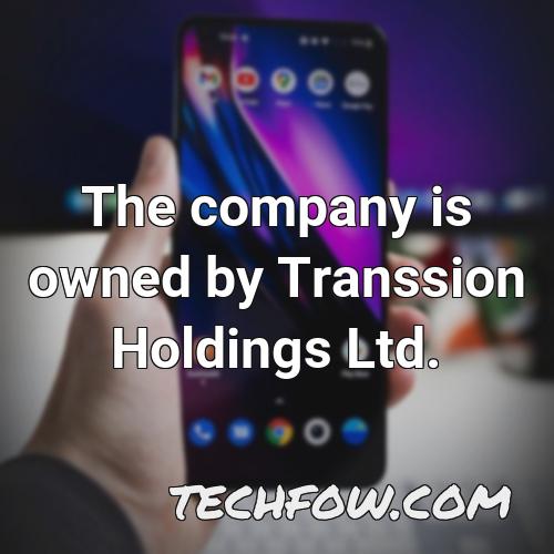 the company is owned by transsion holdings ltd