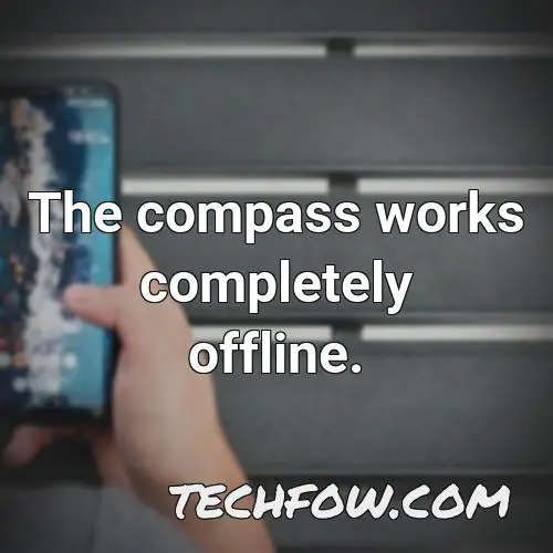 the compass works completely offline