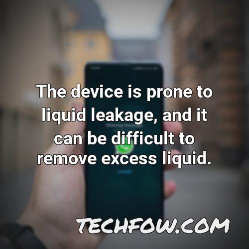 the device is prone to liquid leakage and it can be difficult to remove excess liquid
