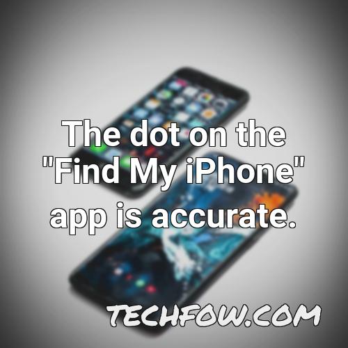 the dot on the find my iphone app is accurate