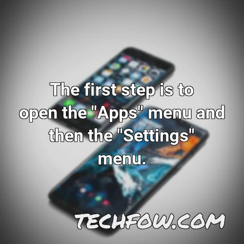 the first step is to open the apps menu and then the settings menu