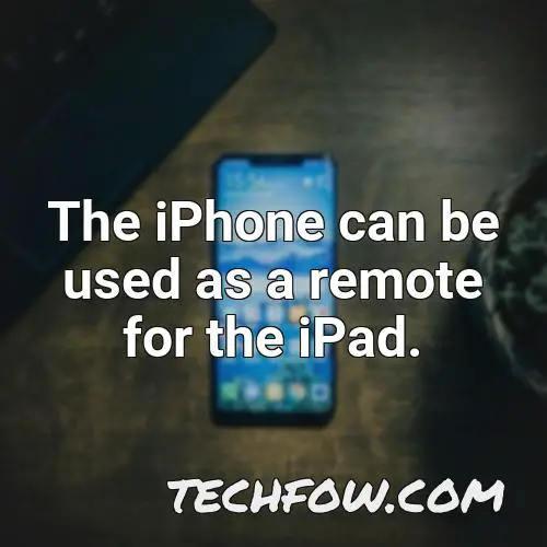 the iphone can be used as a remote for the ipad