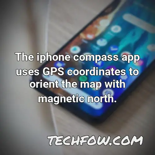 the iphone compass app uses gps coordinates to orient the map with magnetic north