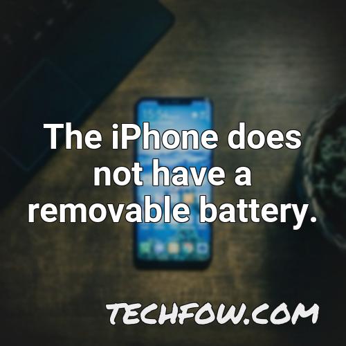 the iphone does not have a removable battery