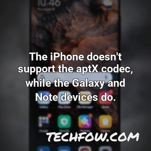 the iphone doesn t support the aptx codec while the galaxy and note devices do