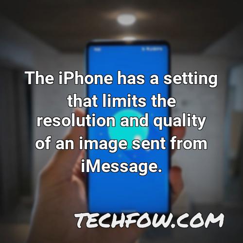 the iphone has a setting that limits the resolution and quality of an image sent from imessage