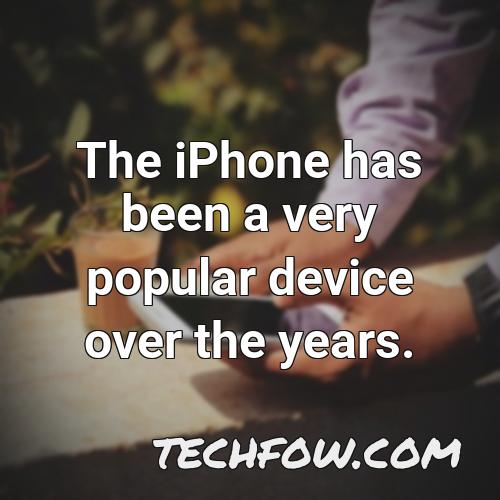the iphone has been a very popular device over the years
