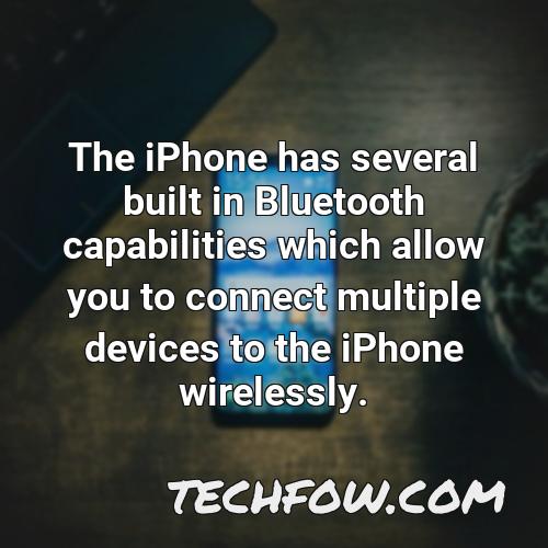 the iphone has several built in bluetooth capabilities which allow you to connect multiple devices to the iphone wirelessly