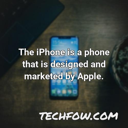 the iphone is a phone that is designed and marketed by apple