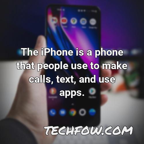 the iphone is a phone that people use to make calls text and use apps