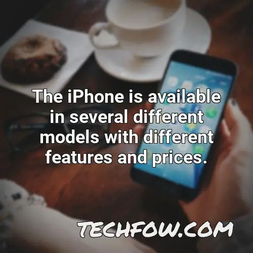 the iphone is available in several different models with different features and prices