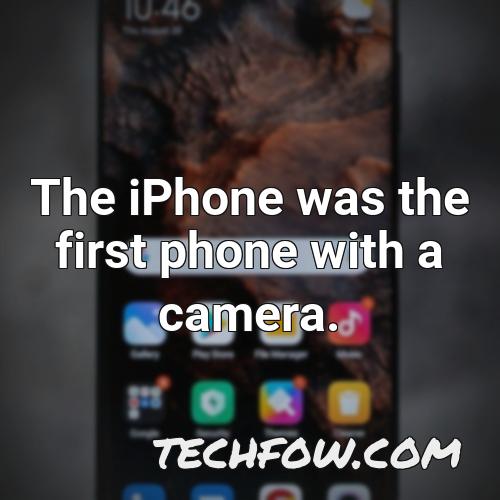 the iphone was the first phone with a camera