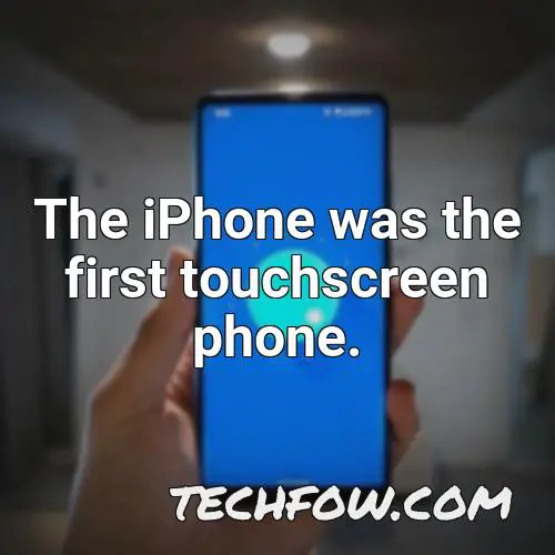 the iphone was the first touchscreen phone
