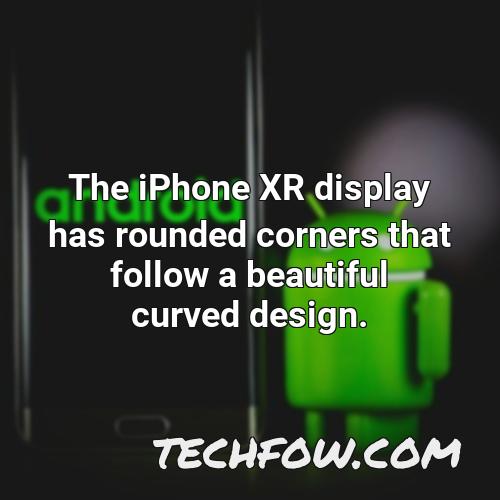 the iphone xr display has rounded corners that follow a beautiful curved design