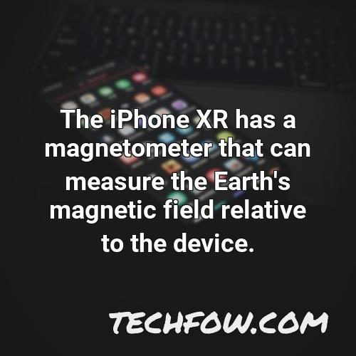 the iphone xr has a magnetometer that can measure the earth s magnetic field relative to the device