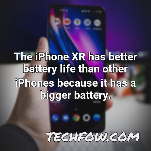 the iphone xr has better battery life than other iphones because it has a bigger battery