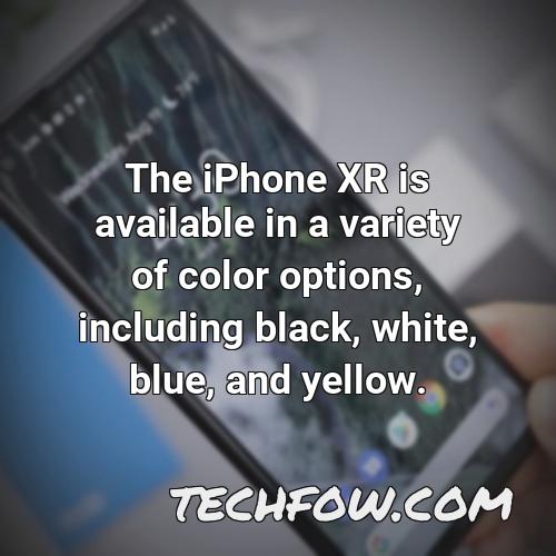 the iphone xr is available in a variety of color options including black white blue and yellow