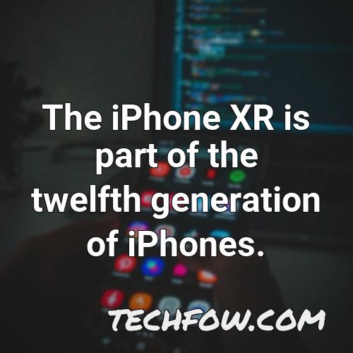the iphone xr is part of the twelfth generation of iphones 1