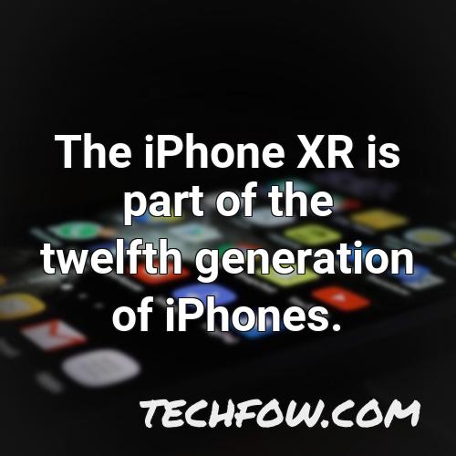the iphone xr is part of the twelfth generation of iphones