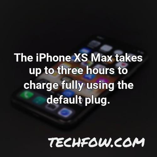 the iphone xs max takes up to three hours to charge fully using the default plug
