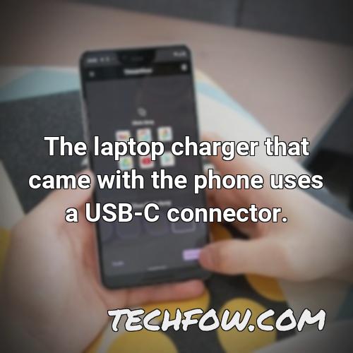 the laptop charger that came with the phone uses a usb c connector