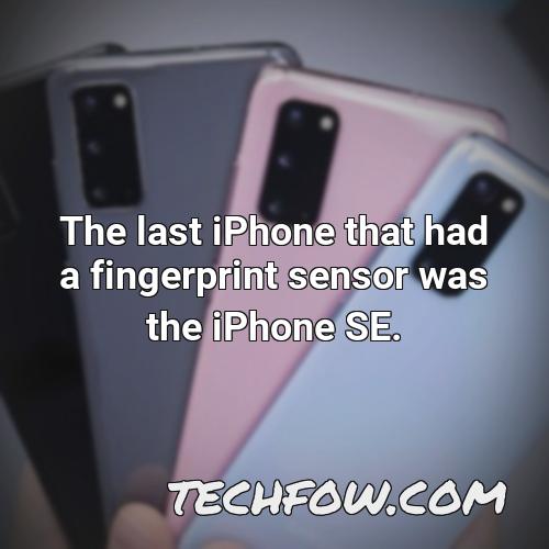 the last iphone that had a fingerprint sensor was the iphone se