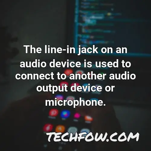 the line in jack on an audio device is used to connect to another audio output device or microphone