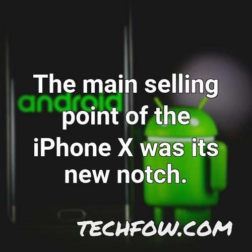 the main selling point of the iphone x was its new notch