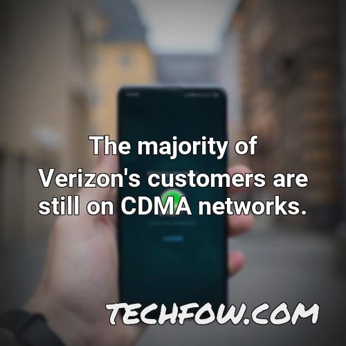 the majority of verizon s customers are still on cdma networks
