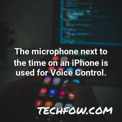 the microphone next to the time on an iphone is used for voice control