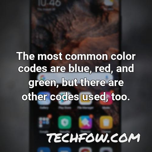 the most common color codes are blue red and green but there are other codes used too