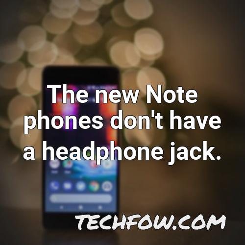 the new note phones don t have a headphone jack