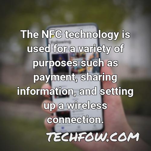 the nfc technology is used for a variety of purposes such as payment sharing information and setting up a wireless connection