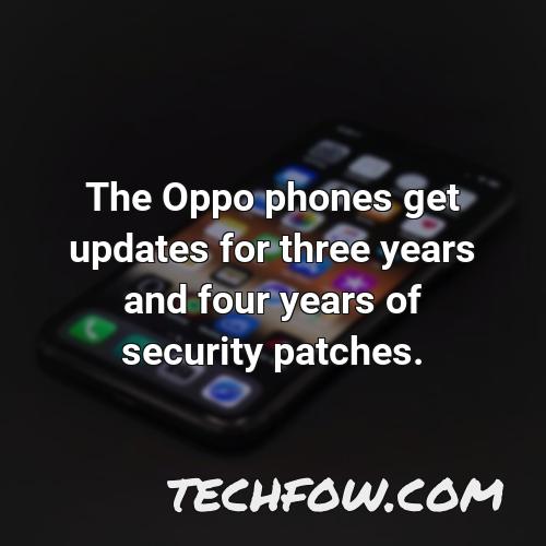 the oppo phones get updates for three years and four years of security patches