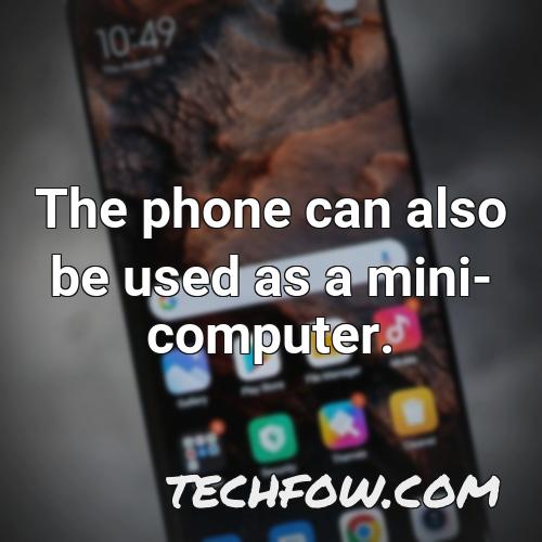 the phone can also be used as a mini computer