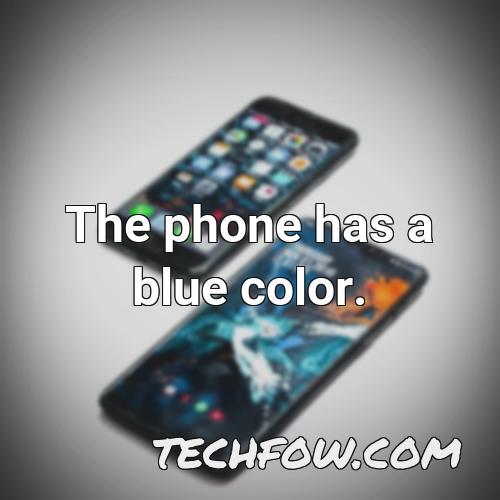 the phone has a blue color