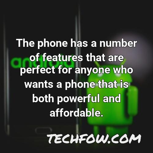 the phone has a number of features that are perfect for anyone who wants a phone that is both powerful and affordable