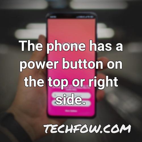 the phone has a power button on the top or right side